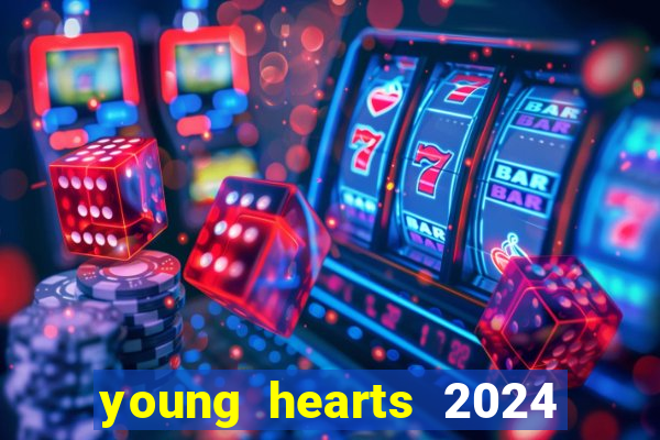 young hearts 2024 assistir online